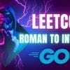 Roman to Integer | Leetcode | Golang Solution with Explaination